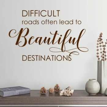 Difficult Roads Vinyl Wall Decal